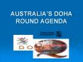AUSTRALIA S DOHA ROUND AGENDA TODAY S DISCUSSION briefly