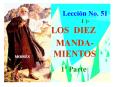 Lecci n No. 51 1 )-LOS DIEZ MANDA-MIENTOS 1  Parte MOIS 