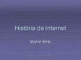 Hist ria da Internet Mylene Melly Aula 1 Hist rico d