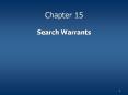Chapter 15 Search Warrants Search Warrants Search warrant