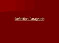 Definition Paragraph A definition paragraph explains what 