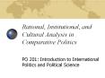Rational, Institutional, and Cultural Analysis i