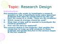 Topic: Research Design Introduction: Any researcher wh