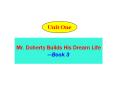 Unit One Mr. Doherty Builds His Dream Life---Book 3 Table o