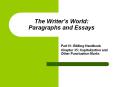 The Writer s World: Paragraphs and Essays Part IV: Editin