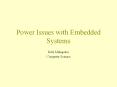 Power Issues with Embedded Systems Rabi Mahapatra Compute