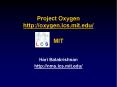 Project Oxygen http://oxygen.lcs.mit.edu/ MIT Har