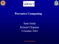 Pervasive Computing Sumi Helal Richard Chapman 3 Octobe