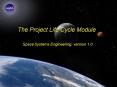 The Project Life Cycle Module Space Systems Engineering
