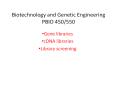 Biotechnology and Genetic Engineering PBIO 450/550 Gen