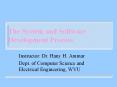 The System and Software Development Process Instructor: Dr