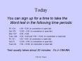 Today You can sign up for a time to take the Word test i