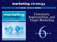 Customers, Segmentation, and Target Marketing 6 C H A P T 