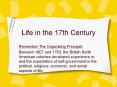 Life in the 17th Century Remember The Organizing Principa