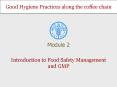 Module 2 Introduction to Food Safety Management and GM