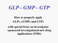 GLP - GMP - GTP How to properly apply GLPs, cGMPs and GTP