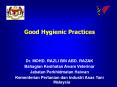 Good Hygienic Practices Dr. MOHD. RAZLI BIN ABD. RAZA