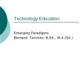 Technology Education Emerging Paradigms Bernard Taronno