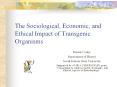 The Sociological, Economic, and Ethical Impact of Transgeni