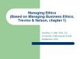 Managing Ethics (Based on Managing Business Ethics, Trevin