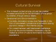 Cultural Survival The increased contact among cultures ha