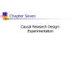 Chapter Seven Causal Research Design: Experimentatio