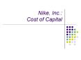 Nike, Inc.: Cost of Capital Nike, Inc.: Case Backgroun