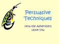 Persuasive Techniques How the Advertisers Hook You Bandwago