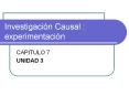 Investigaci n Causal : experimentaci n CAPITULO 7 UNIDAD 