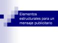 Elementos estructurales para un mensaje publicitario Paso