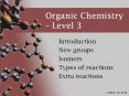 Organic Chemistry   Level 3 Introduction New groups Isomer