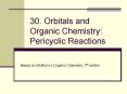 30. Orbitals and Organic Chemistry: Pericyclic Reaction