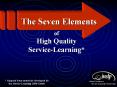 The Seven Elements of High Quality Service-Learning* 