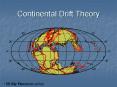 Continental Drift Theory Continental Drift 1910s Theory B