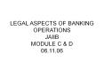 LEGAL ASPECTS OF BANKING OPERATIONS JAIIB MODULE C & 