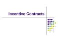 Incentive Contracts A story ... Your car breaks down near a