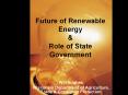 Future of Renewable Energy & Role of State Government Wil