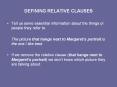 DEFINING RELATIVE CLAUSES Tell us some essential informatio