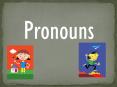 Pronouns mine I me you he she it they your we us our my M