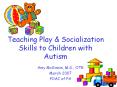 Teaching Play & Socialization Skills to Children with Autis