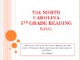 THE NORTH CAROLINA 5TH GRADE READING E.O.G.  The more yo