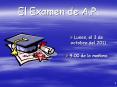 El Examen de A.P. Lunes, el 3 de octobre del 2011 9:00 de l