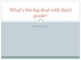 What s the big deal with third grade? MAY 24, 2011 Beginnin