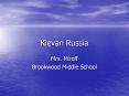 Kievan Russia Mrs. Miroff Brookwood Middle School Russi