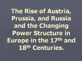 The Rise of Austria, Prussia, and Russia and the Changin