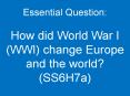 Essential Question: How did World War I (WWI) change Europ