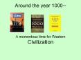 Around the year 1000--A momentous time for Wester