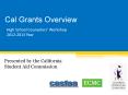 Cal Grants Overview. High School Counselors  Workshop 