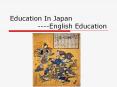 Education In Japan----English Education Welcome   . Th
