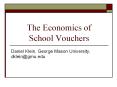 The Economics of School Vouchers Daniel Klein, George Maso